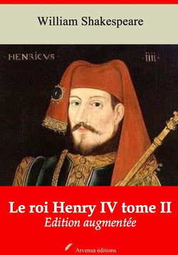 Le Roi Henry IV tome II – suivi d'annexes - Nouvelle édition 2019