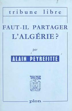 Faut-il partager l'Algérie - Avec 13 cartes et graphiques dans le texte