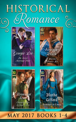 Historical Romance May 2017 Books 1 - 4 - The Secret Marriage Pact / A Warriner to Protect Her / Claiming His Defiant Miss / Rumors at Court