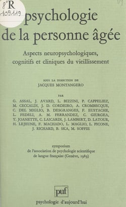 Psychologie de la personne âgée - Aspects neuropsychologiques, cognitifs et cliniques du vieillissement. Symposium de l'Association de psychologie scientifique de langue française, Genève, 1989