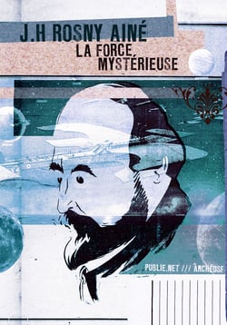 La force mystérieuse - la lumière est malade : un souffle de mort embrase l'humanité