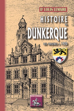 Histoire de Dunkerque - des origines à 1900