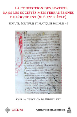 La confection des statuts dans les sociétés méditerranéennes de l'Occident (xiie-xve siècle) - Statuts, écritures et pratiques sociales - I