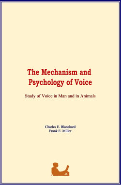 The Mechanism and Psychology of Voice - Study of Voice in Man and in Animals