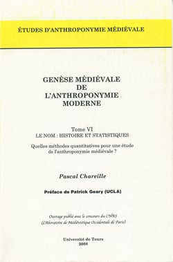 Genèse médiévale de l'anthroponymie moderne. Tome VI : Le nom, histoire et statistiques - Quelles méthodes quantitatives pour une étude de l'anthroponymie médiévale ?