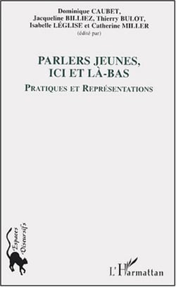 Les parlers jeunes, ici et là-bas - Pratiques et représentations