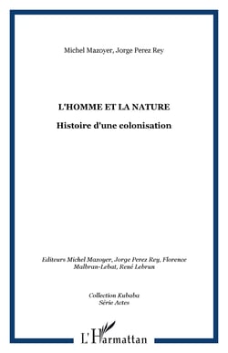 L'Homme et la nature - Histoire d'une colonisation
