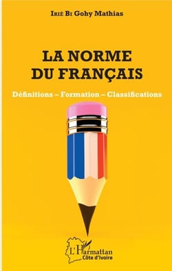 La norme du français - Définitions - Formation - Classifications