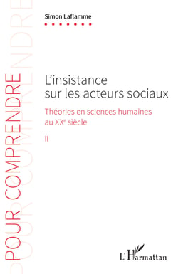 L'insistance sur les acteurs sociaux - Théories en sciences humaines au XXe siècle