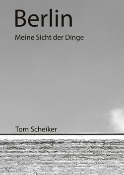 Berlin - Meine Sicht der Dinge