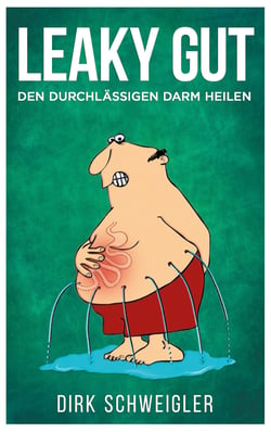 Leaky Gut - Den durchlässigen Darm heilen