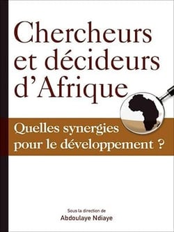 Chercheurs et décideurs d'Afrique - Quelles synergies pour le développement ?