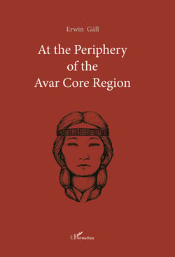 At the Periphery of the Avar Core Region - 6th-8th Century Burial Sites near Nadlac - (The Pecica-Nadlac Motorway Rescue Excavations)