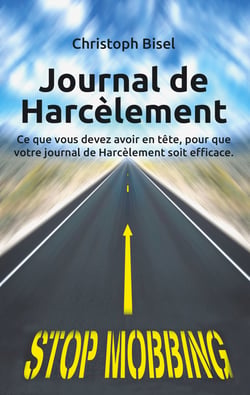 Journal de Harcèlement - Ce que vous devez avoir en tête, pour que votre journal de Harcèlement soit efficace.