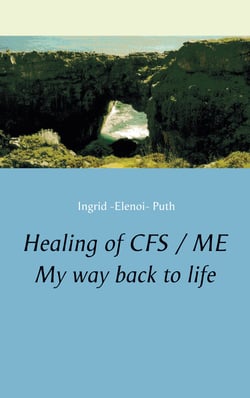 Healing of CFS / ME - My way back to life