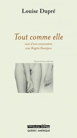 Tout comme elle - suivi d'une conversation avec Brigitte Haentjens