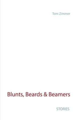 Blunts, Beards &amp; Beamers