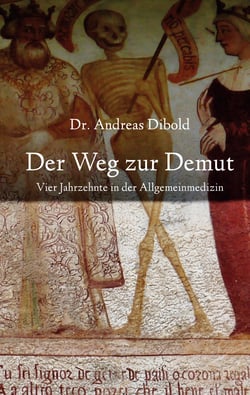 Der Weg zur Demut - Vier Jahrzehnte in der Allgemeinmedizin