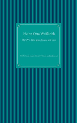 Mit UVC-Licht gegen Corona und Viren - UVC-Licht macht Covid19 Viren und andere tot
