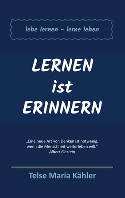 Lernen ist Erinnern - lebe lernen - lerne leben