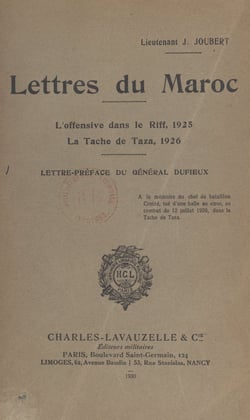 Lettres du Maroc - L'offensive dans le Riff : 1925 ; la tache de Taza : 1926
