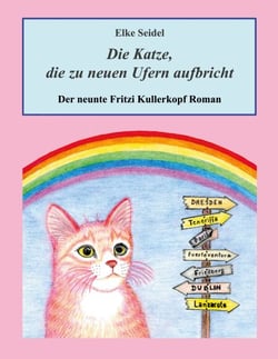 Die Katze, die zu neuen Ufern aufbricht - Der neunte Fritzi Kullerkopf Roman