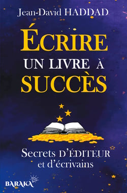 Écrire un livre à succès - Secrets d'éditeur et d'écrivains