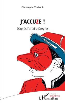 J'ACCUZE ! - D'après l'affaire Dreyfus