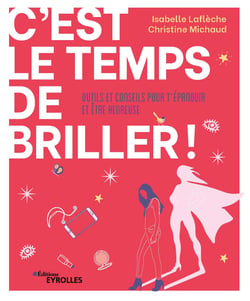 C'est le temps de briller ! - Outils et conseils pour t'épanouir et être heureuse