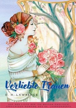 Verliebte Frauen - Auf der Liste der 100 besten englisch- sprachigen Romane des 20. Jahrhunderts.