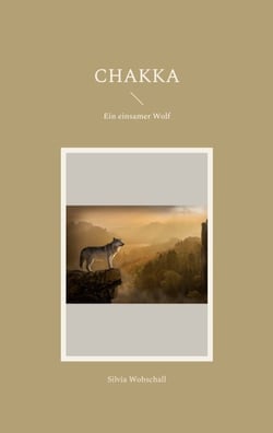 Chakka - Ein einsamer Wolf