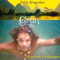 Grün - 24 surreale Erzählungen