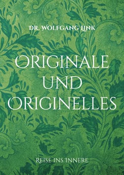Originale und Originelles - Reise ins Innere