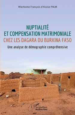 Nuptialité et compensation matrimoniale chez les Dagara du Burkina Faso - Une analyse de démographie compréhensive