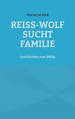 Reiß-Wolf sucht Familie - Geschichten vom Philip