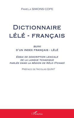 Dictionnaire lélé-français suivi d'un index français-lélé - Essai de description lexicale de la langue tchadique parlée dans la région de kélo (Tchad)