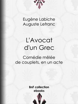 L'Avocat d'un Grec - Comédie mêlée de couplets, en un acte