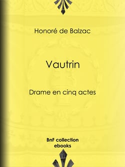 Vautrin - Drame en cinq actes