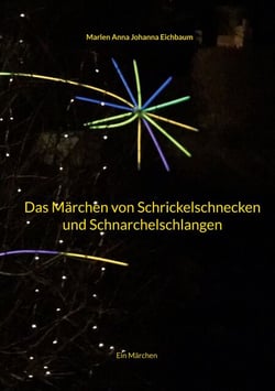 Das Märchen von Schrickelschnecken und Schnarchelschlangen