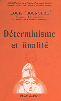 Déterminisme et finalité - Double loi de la vie