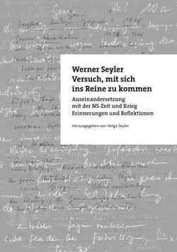 Versuch, mit sich ins Reine zu kommen - Auseinandersetzung mit der NS-Zeit und Krieg. Erinnerungen und Reflektionen