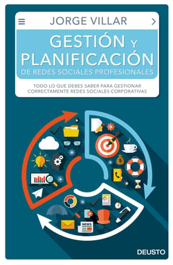 Gestión y planificación de redes sociales profesionales - Todo lo que debes saber para gestionar correctamente redes sociales corporativas