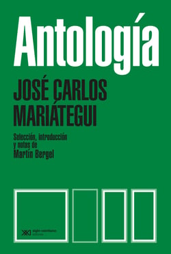 Antología - Selección, introducción y notas de Martín Bergel