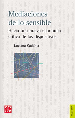 Mediaciones de lo sensible - Hacia una nueva economía crítica de los dispositivos