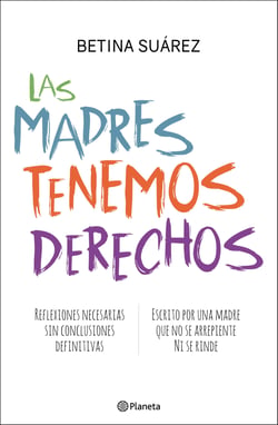 Las madres tenemos derechos