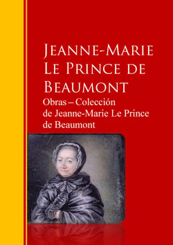 Obras - Colección  de Jeanne-Marie Le Prince de Beaumont - Biblioteca de Grandes Escritores