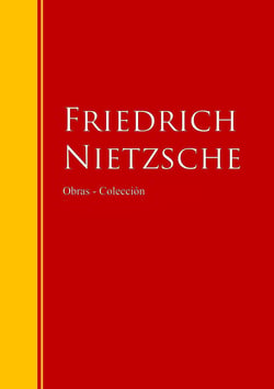 Obras - Colección de Friedrich Nietzsche - Biblioteca de Grandes Escritores