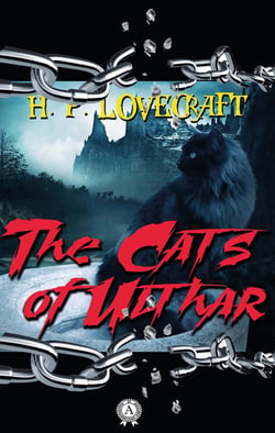 H.P.  Lovecraft - The Cats of Ulthar