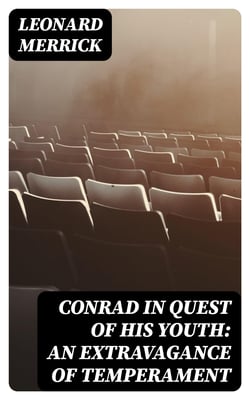 Conrad in Quest of His Youth: An Extravagance of Temperament