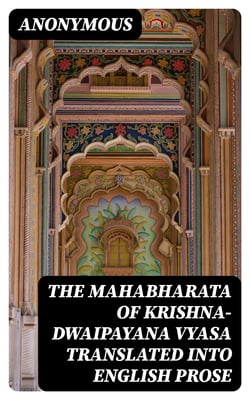 The Mahabharata of Krishna-Dwaipayana Vyasa Translated into English Prose - Virata Parva
